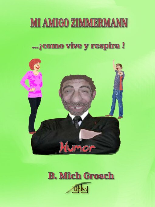 Title details for Mi amigo Zimmermann by Bernd Michael Grosch - Available